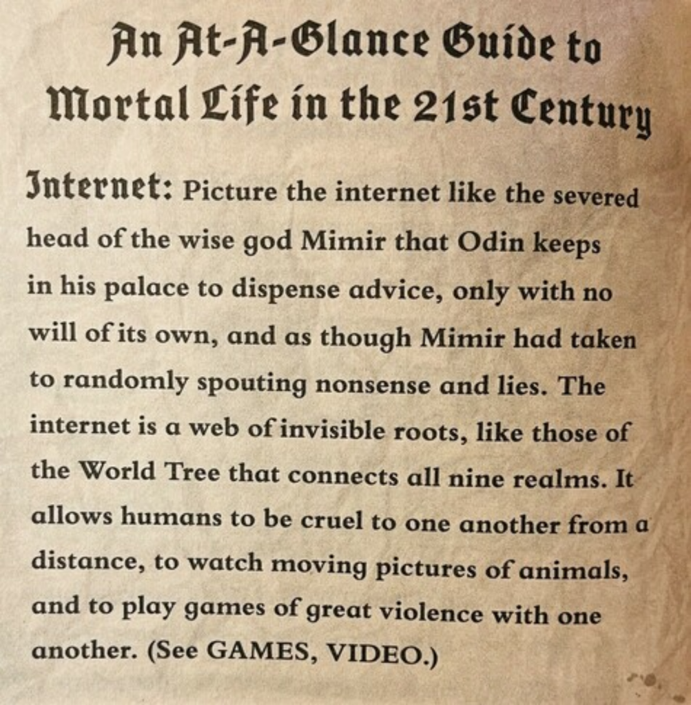 I will now forever think of the internet as the severed head of the god Mimir, serving up cat videos or just making up the stuff that people want to hear.