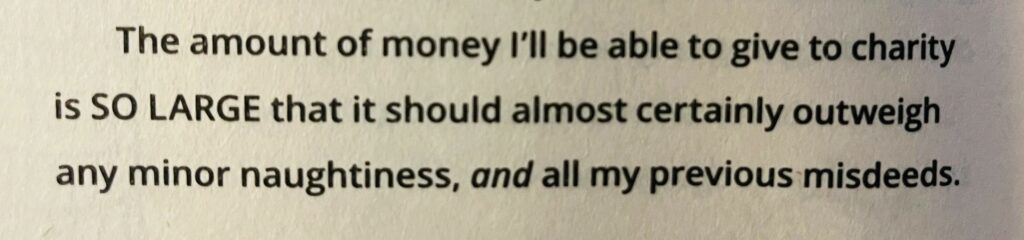 This is a nice skewering of wealthy jerks trying to distract from their misdeeds with charity, or trust washing. Though it obliquely applies to confession as well 🤔